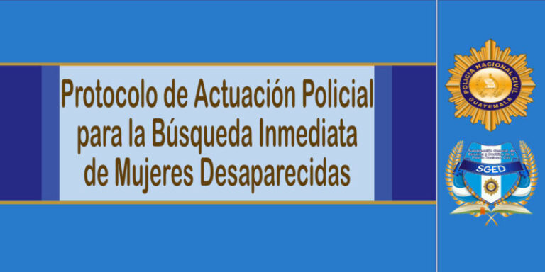 Read more about the article Protocolo de Actuación Policial Para la Búsqueda Inmediata de Mujeres Desaparecidas